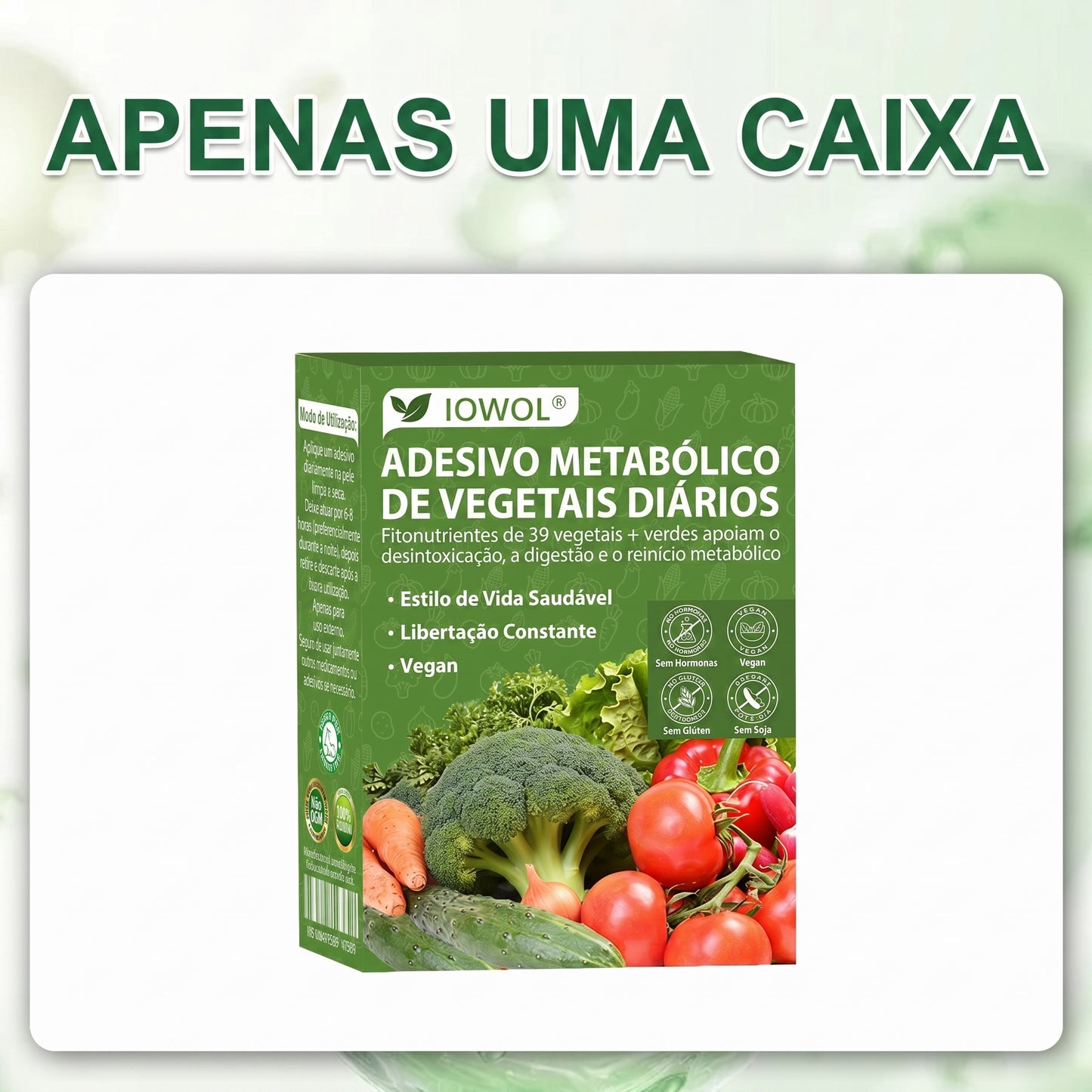 🥦 Loja Oficial | IOWOL® Patch Metabólico de Vegetais DiárioReúne extratos orgânicos e fitonutrientes de 39 vegetais e plantas verdes.Auxilia a desintoxicação, digestão e reinício metabólico, além de elevar a energia e o bem-estar diário.